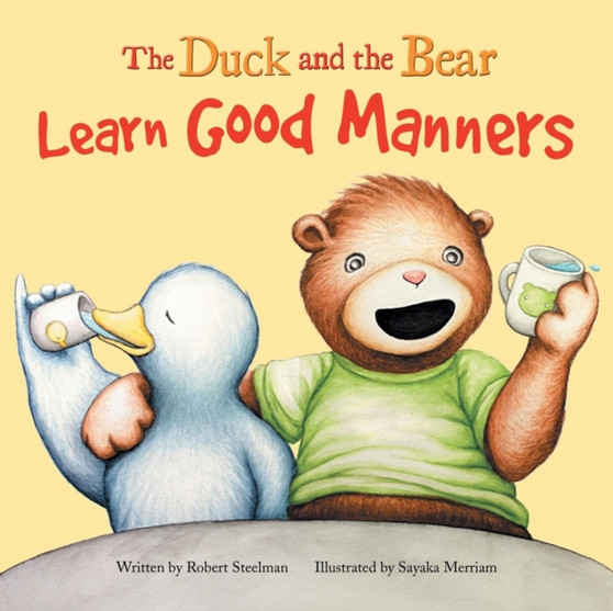 The Duck and the Bear : Learn Good Manners