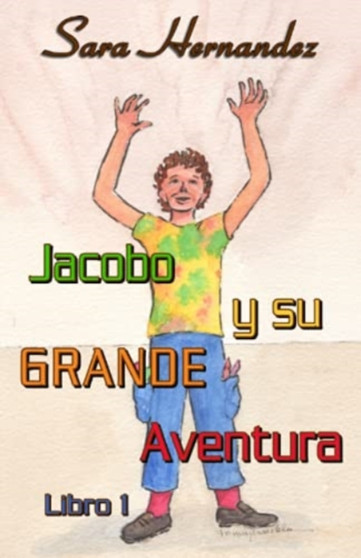 Jacobo y su GRANDE Aventura : Libro 1