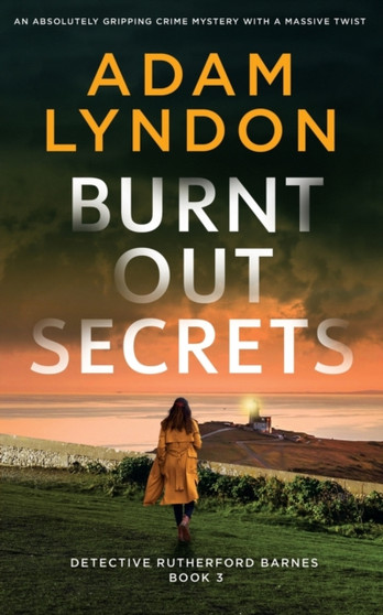 BURNT OUT SECRETS an absolutely gripping crime mystery with a massive twist : 3