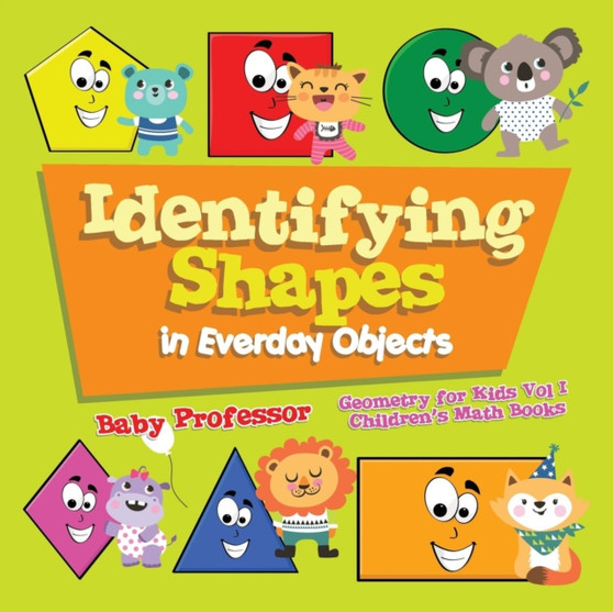 Identifying Shapes in Everday Objects Geometry for Kids Vol I Children's Math Books