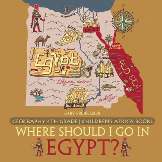 Where Should I Go In Egypt? Geography 4th Grade Children's Africa Books