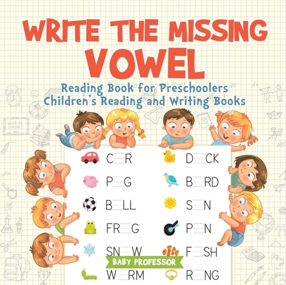 Write the Missing Vowel : Reading Book for Preschoolers Children's Reading and Writing Books