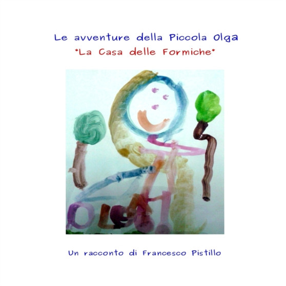 Le Avventure della Piccola Olga. La Casa delle Formiche