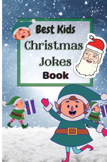 Best Kids Christmas Jokes Book : Christmas Joke Book for Kids and Family