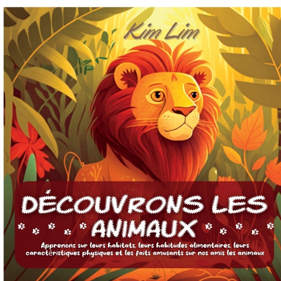 Decouvrons les animaux : Apprenons sur leurs habitats, leurs habitudes alimentaires, leurs caracteristiques physiques et les faits amusants sur nos amis les animaux
