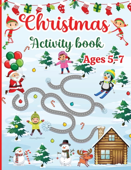 Christmas Activity Book for Kids Ages 5-7 : 120 Fun Activities: Coloring, Logic Puzzle, Maze Game, Word Search, Tracing, Crossword, Dot to Dot Gift for Girls or Boys