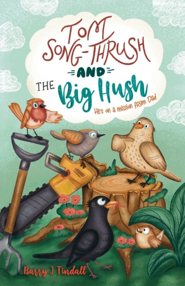 Tom Song-Thrush and the Big Hush : He's on a mission from Dad