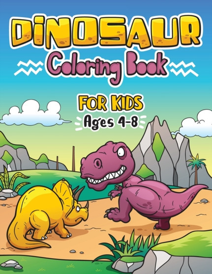 Dinosaur Coloring Book for Kids ages 4-8 : Great Gift For Boys & Girls