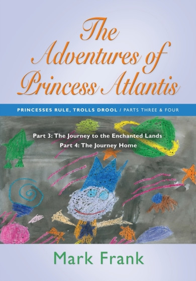 THE Adventures of Princess Atlantis : Part 3 - The Journey To The Enchanted Lands