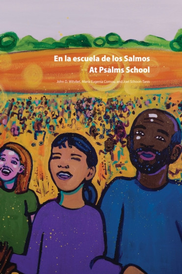 At Psalms School/En la escuela de los Salmos : Learning the Multiple Elements of Christian Worship/Aprendiendo los multiples elementos de la adoracion cristiana