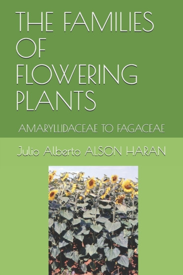 The Families of Flowering Plants : Amaryllidaceae to Fagaceae