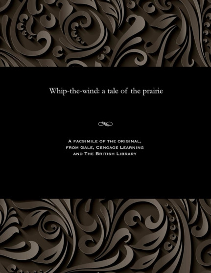 Whip-The-Wind : A Tale of the Prairie