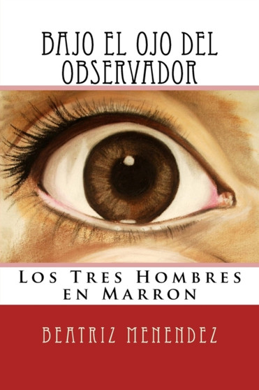 Bajo el Ojo del Observador : Los Tres Hombres en Marron