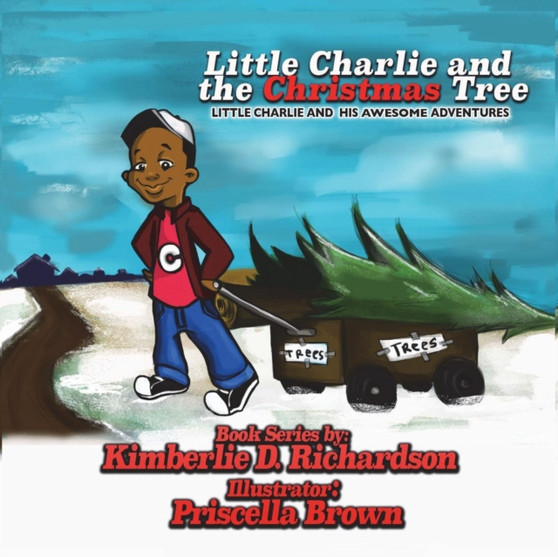 Little Charlie and the Christmas Tree : Little Charlie And His Awesome Adventures