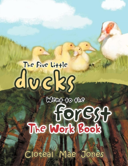 The Five Little Ducks Went to the Forest : The Work Book