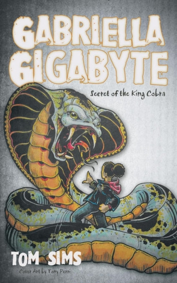 Gabriella Gigabyte : Secret of the King Cobra