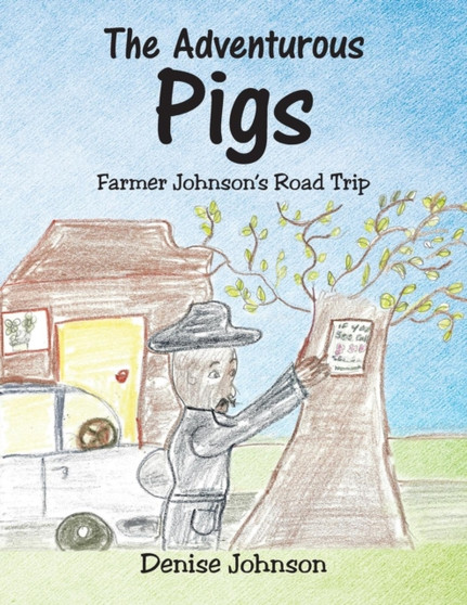 The Adventurous Pigs : Farmer Johnson's Road Trip
