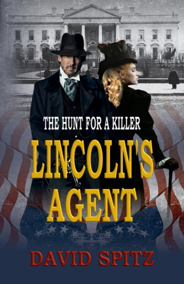 Lincoln's Agent : The Hunt for a Killer