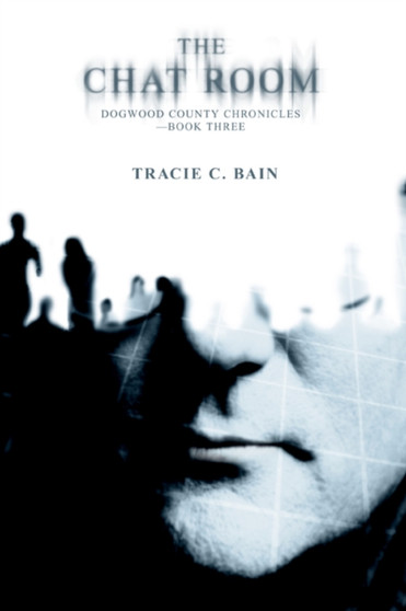 The Chat Room : Dogwood County Chronicles--Book three