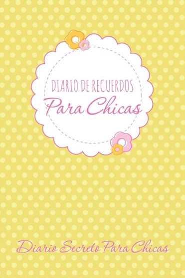 Diario de Recuerdos Para Chicas Diario Secreto Para Chicas