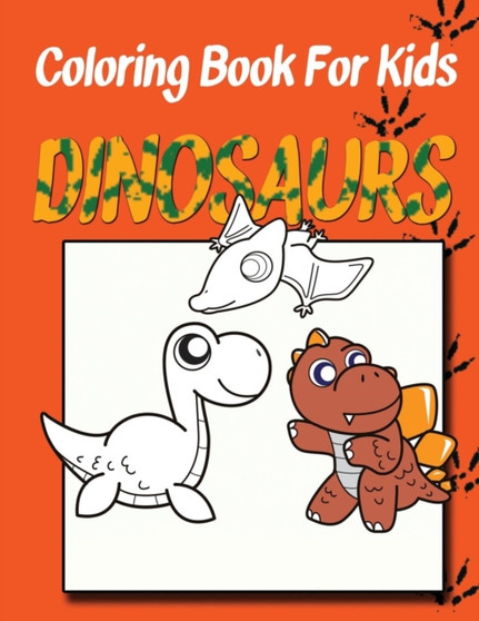 Coloring Book for Kids : Dinosaurs: Kids Coloring Book