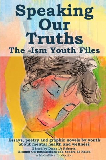 Speaking Our Truths : The -Ism Youth Files