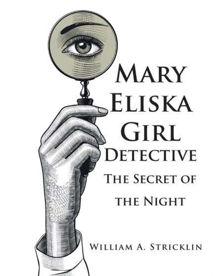 Mary Eliska Girl Detective : The Secret of the Night