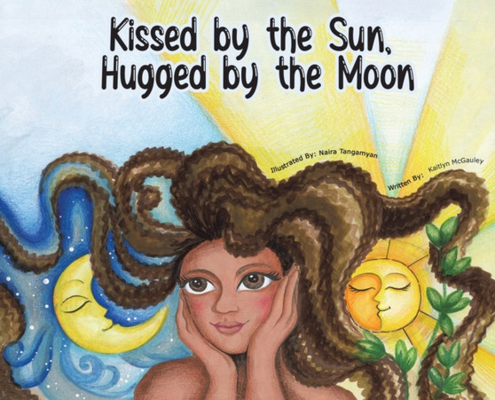 KISSED BY THE SUN HUGGED BY THE MOON