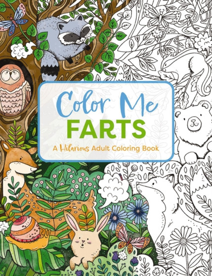 Color Me Farts : A Hilarious Adult Coloring Book
