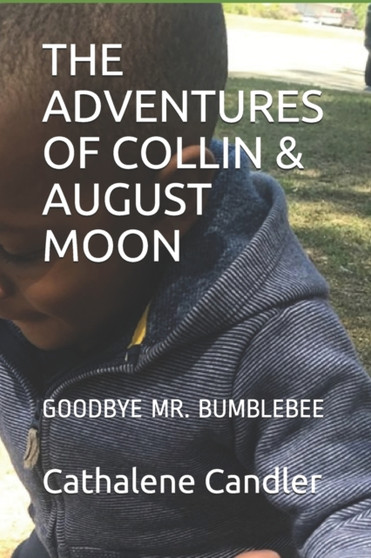 The Adventures of Collin & August Moon : Goodbye Mr. Bumblebee : 2