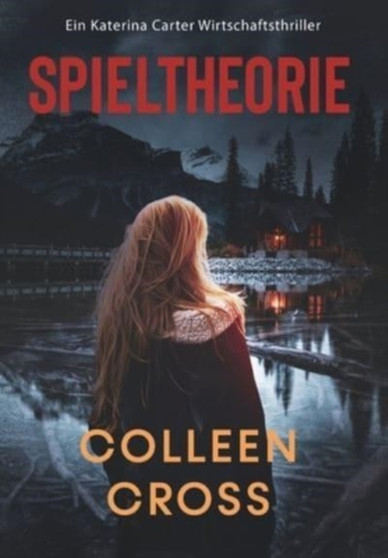 Spieltheorie : Ein Katerina Carter Wirtschaftsthriller : 2
