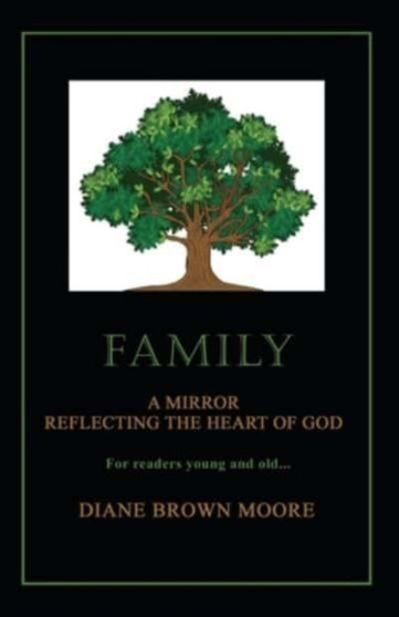 Family : A Mirror Reflecting the Heart of God Family : A Mirror Reflecting the Heart of God