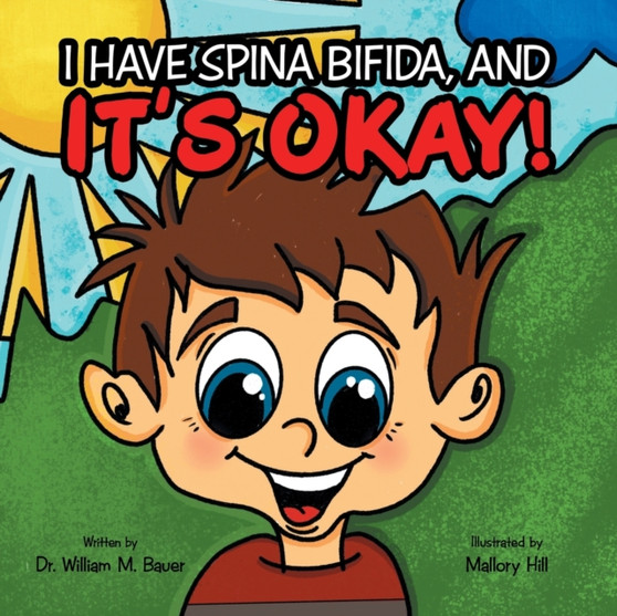 It's Okay! : I Have Spina Bifida, And