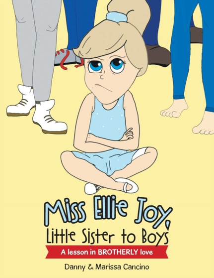 Miss Ellie Joy, Little Sister to Boys : A Lesson in Brotherly Love