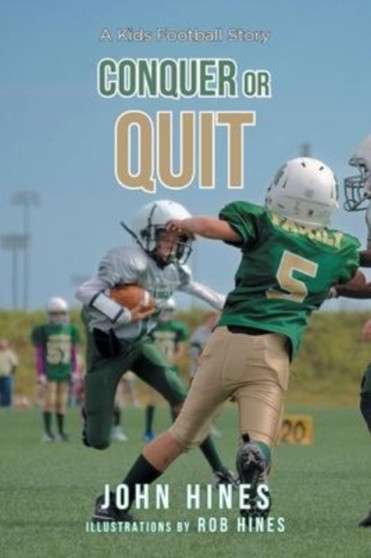 Conquer or Quit : A Kids Football Story