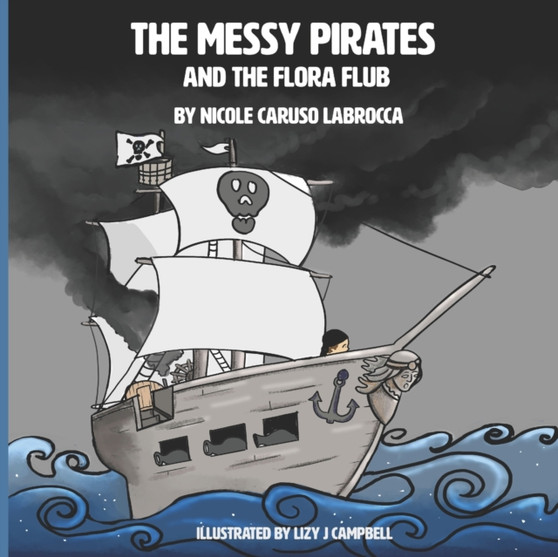 Messy Pirates and the Flora Flub : Book 3