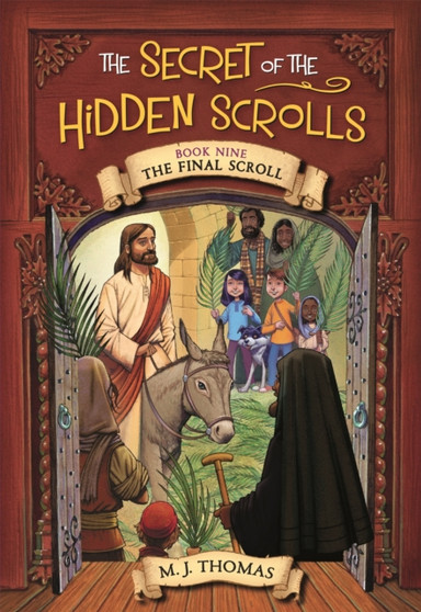 The Secret of the Hidden Scrolls: The Final Scroll, Book 9 The Secret of the Hidden Scrolls: The Final Scroll, Book 9