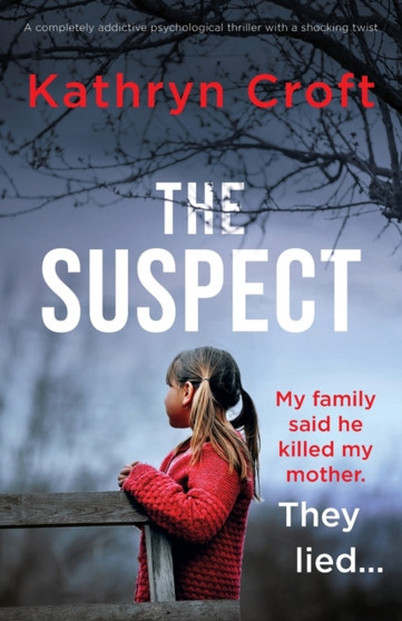 The Suspect : A completely addictive psychological thriller with a shocking twist