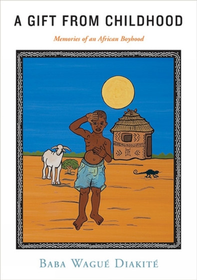 A Gift from Childhood : Memories of an African Boyhood