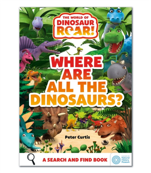 The World of Dinosaur Roar!: Where Are All The Dinosaurs? : A Search and Find Book