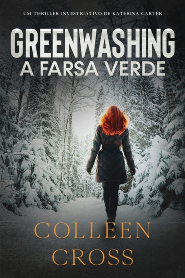 Greenwashing : A Farsa Verde: uma aventura de suspense e misterio com a investigadora Katerina Carter : 4