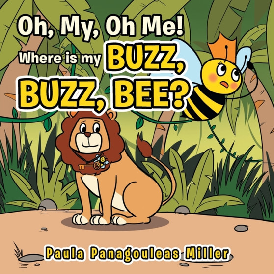 Oh My, Oh Me! Where Is My Buzz, Buzz, Bee?