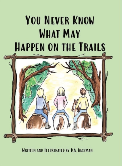 You Never Know What May Happen on the Trails