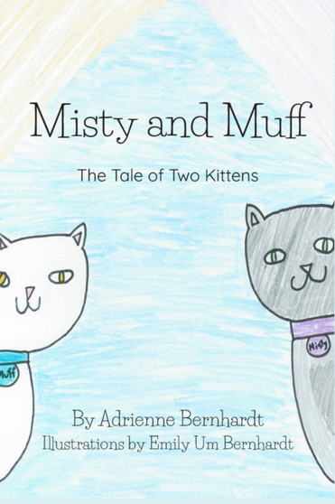 Misty and Muff : The Tale of Two Kittens : 1