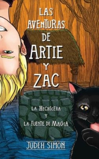 Las Aventuras de Artie Y Zac : La Hechicera Y La Fuente de Magia
