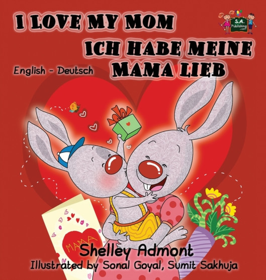I Love My Mom Ich habe meine Mama lieb : English German Bilingual Edition