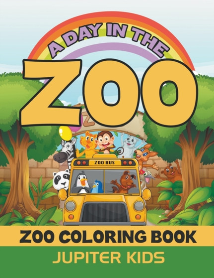 A Day In The Zoo : Zoo Coloring Book
