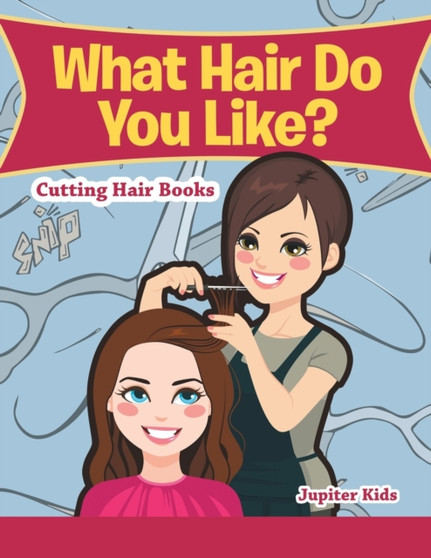 What Hair Do You Like? : Cutting Hair Books