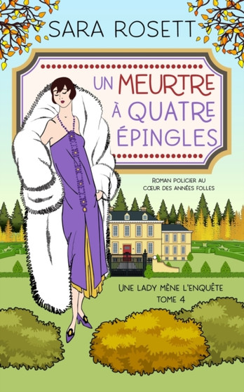 Un Meurtre A Quatre Epingles : Roman policier au coeur des annees folles : 4
