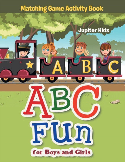 ABC Fun for Boys and Girls Matching Game Activity Book ABC Fun for Boys and Girls Matching Game Activity Book